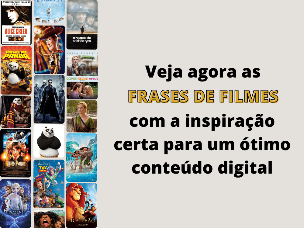 capas de todos os filmes que inspiram os conteúdos digitais para terapeutas, com a frase veja agora as frases de filmes com a inspiração certa para um ótimo conteúdo digital.